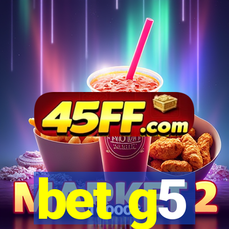 bet g5